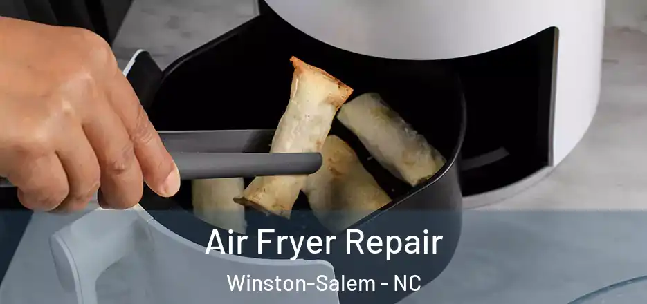  Air Fryer Repair Winston-Salem - NC