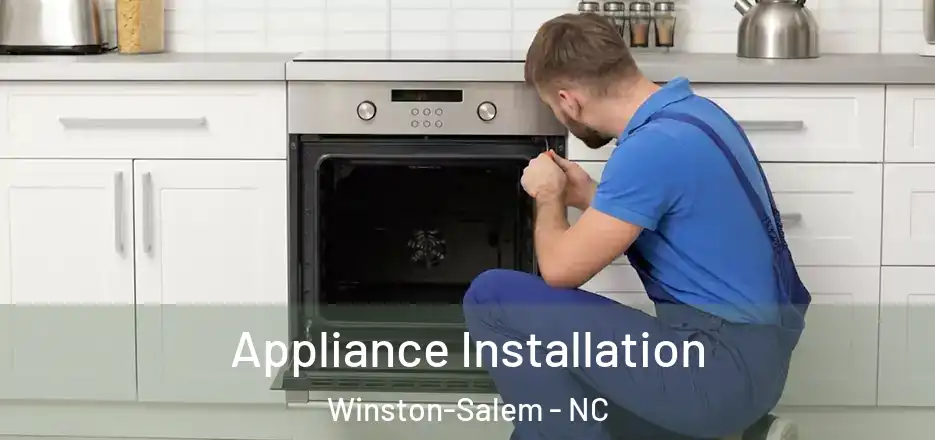  Appliance Installation Winston-Salem - NC