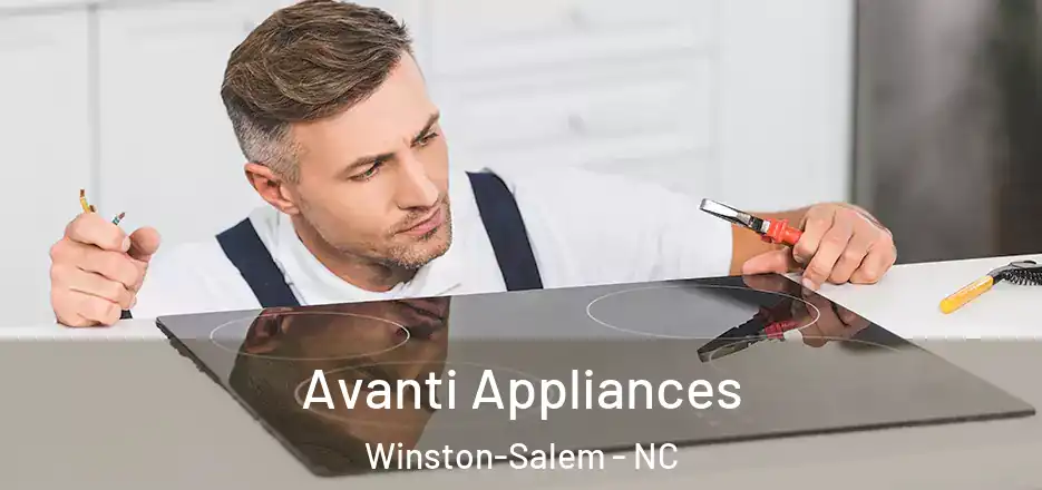  Avanti Appliances Winston-Salem - NC