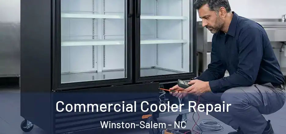  Commercial Cooler Repair Winston-Salem - NC