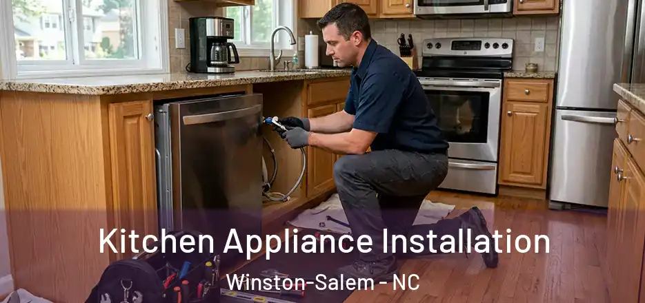  Kitchen Appliance Installation Winston-Salem - NC