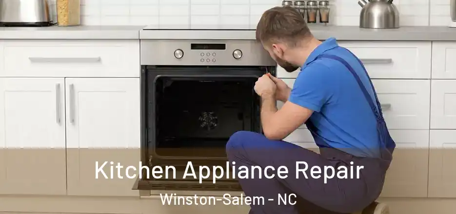  Kitchen Appliance Repair Winston-Salem - NC