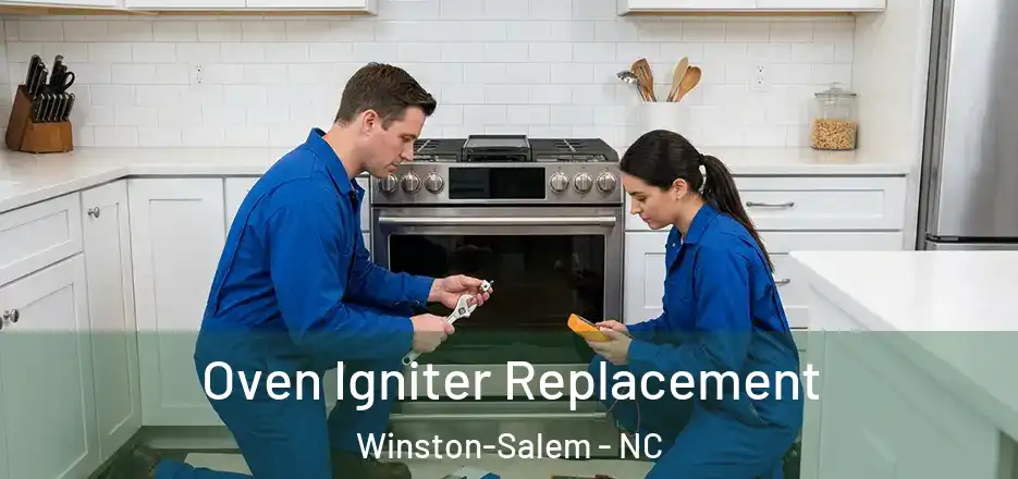  Oven Igniter Replacement Winston-Salem - NC