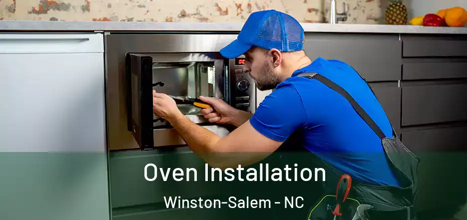  Oven Installation Winston-Salem - NC