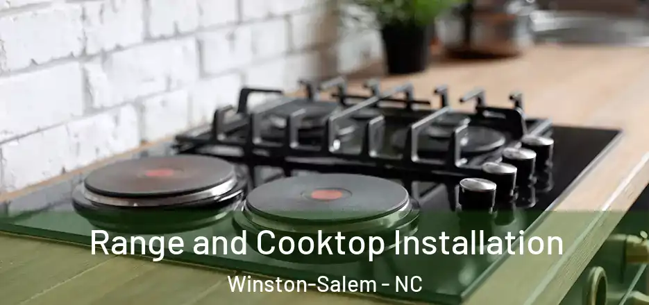  Range and Cooktop Installation Winston-Salem - NC