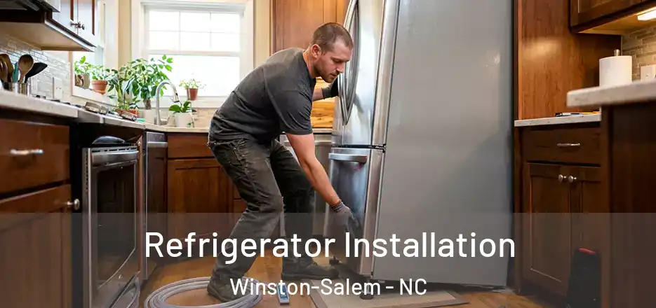 Refrigerator Installation Winston-Salem - NC